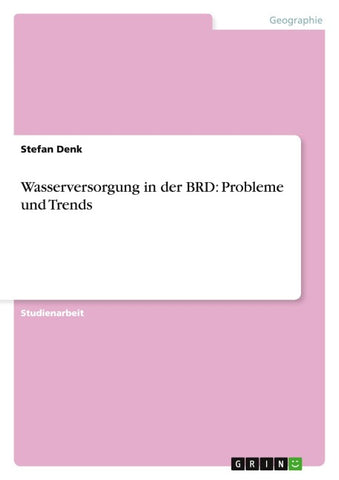 Wasserversorgung in der BRD: Probleme und Trends