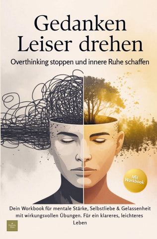 Gedanken Leiser drehen - Overthinking stoppen und innere Ruhe schaffen