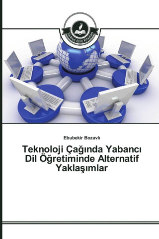 Teknoloji Ça¿¿nda Yabanc¿ Dil Ö¿retiminde Alternatif Yakla¿¿mlar