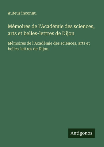Mémoires de l'Académie des sciences, arts et belles-lettres de Dijon