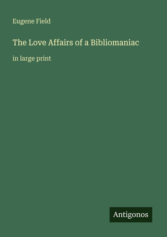 The Love Affairs of a Bibliomaniac