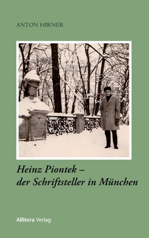 Heinz Piontek – der Schriftsteller in München