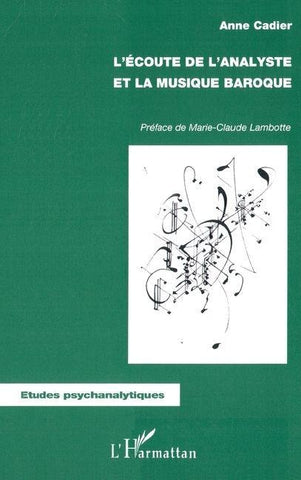 L'ECOUTE DE L'ANALYSTE ET LA MUSIQUE BAROQUE