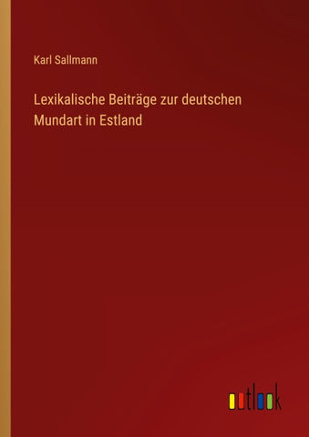 Lexikalische Beiträge zur deutschen Mundart in Estland