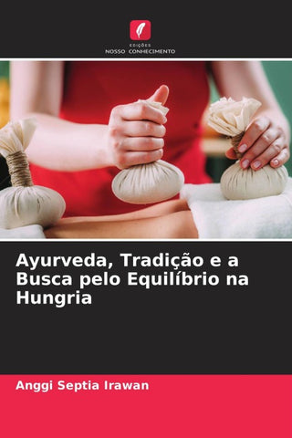 Ayurveda, Tradição e a Busca pelo Equilíbrio na Hungria
