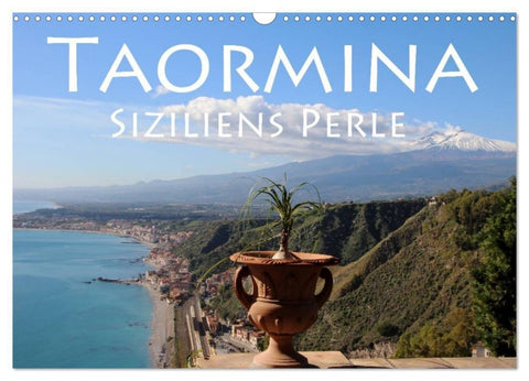 Taormina Siziliens Perle (Wandkalender 2027 DIN A3 quer), CALVENDO Monatskalender