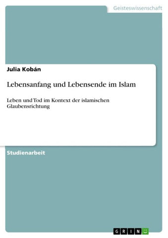 Lebensanfang und Lebensende im Islam