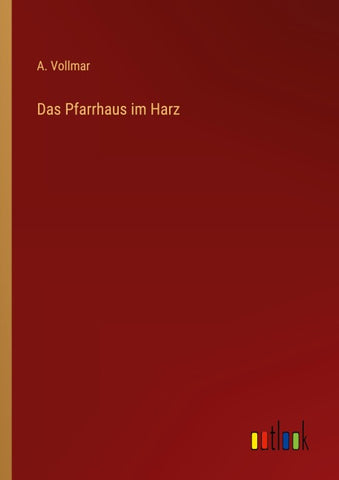 Das Pfarrhaus im Harz