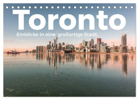 Toronto - Einblicke in eine großartige Stadt. (Tischkalender 2027 DIN A5 quer), CALVENDO Monatskalender