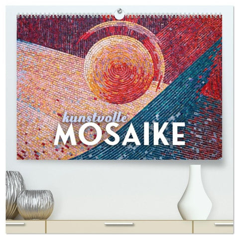Kunstvolle Mosaike (hochwertiger Premium Wandkalender 2027 DIN A2 quer), Kunstdruck in Hochglanz