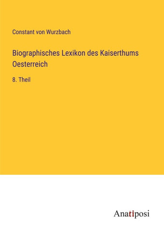 Biographisches Lexikon des Kaiserthums Oesterreich