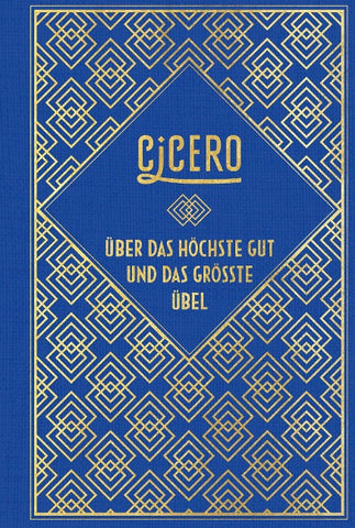 Cicero: Über das höchste Gut und das größte Übel