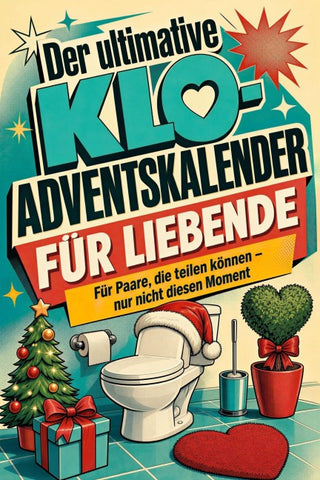 Der ultimative Klo-Adventskalender für Liebende