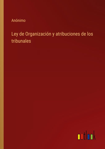 Ley de Organización y atribuciones de los tribunales