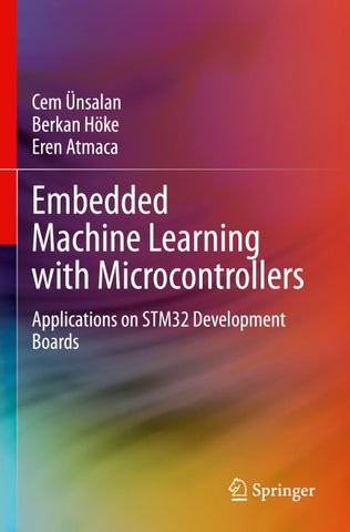 Embedded Machine Learning with Microcontrollers