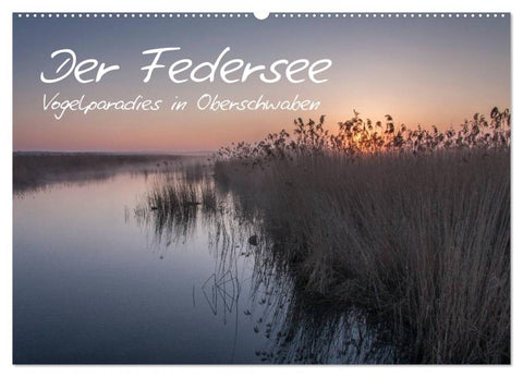 Der Federsee - Vogelparadies in Oberschwaben (Wandkalender 2026 DIN A2 quer), CALVENDO Monatskalender