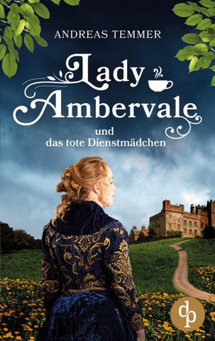Lady Ambervale und das tote Dienstmädchen