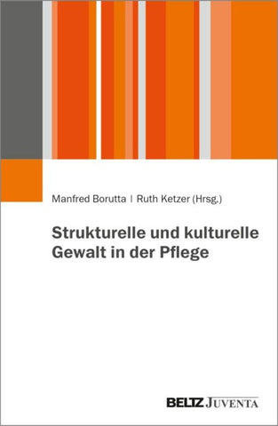 Strukturelle und kulturelle Gewalt in der Pflege
