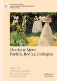 Charlotte Mew: Poetics, Bodies, Ecologies