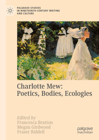 Charlotte Mew: Poetics, Bodies, Ecologies