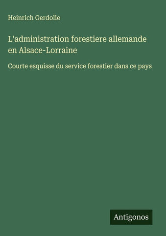 L'administration forestiere allemande en Alsace-Lorraine