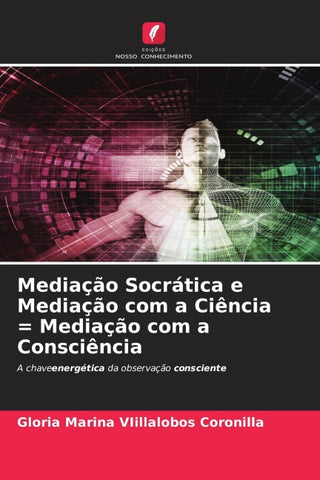 Mediação Socrática e Mediação com a Ciência = Mediação com a Consciência