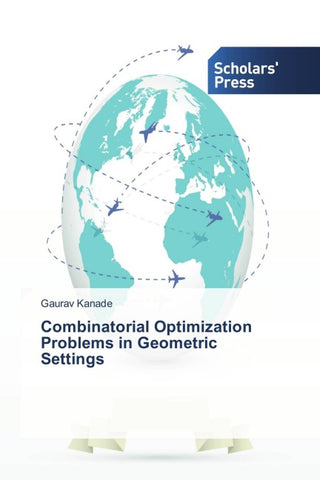 Combinatorial Optimization Problems in Geometric Settings