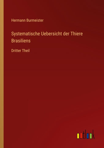 Systematische Uebersicht der Thiere Brasiliens