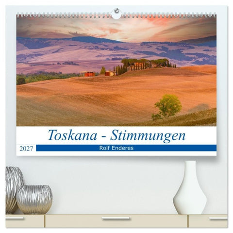 Toskana - Stimmungen (hochwertiger Premium Wandkalender 2027 DIN A2 quer), Kunstdruck in Hochglanz