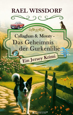Callaghan & Monty - Das Geheimnis der Gurkenlilie