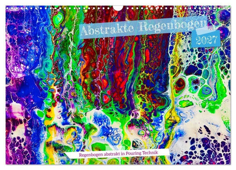 Abstrakte Regenbogen (Wandkalender 2027 DIN A3 quer), CALVENDO Monatskalender