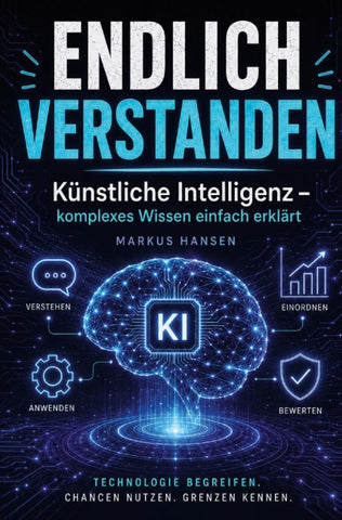 ENDLICH VERSTANDEN - Künstliche Intelligenz