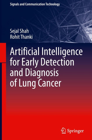 Artificial Intelligence for Early Detection and Diagnosis of Lung Cancer