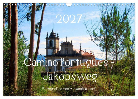 Camino Portugues - Jakobsweg (Wandkalender 2027 DIN A3 quer), CALVENDO Monatskalender