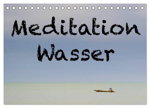 Meditation Wasser (Tischkalender 2027 DIN A5 quer), CALVENDO Monatskalender