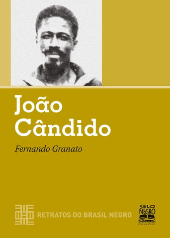 JOÃO CÂNDIDO - RETRATOS DO BRASIL NEGRO