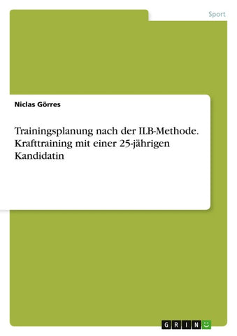 Trainingsplanung nach der ILB-Methode. Krafttraining mit einer 25-jährigen Kandidatin