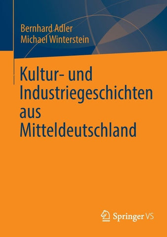 Kultur- und Industriegeschichten aus Mitteldeutschland