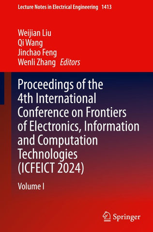 Proceedings of the 4th International Conference on Frontiers of Electronics, Information and Computation Technologies (ICFEICT 2024)