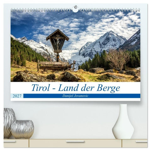 Tirol - Das Land in den Bergen (hochwertiger Premium Wandkalender 2027 DIN A2 quer), Kunstdruck in Hochglanz