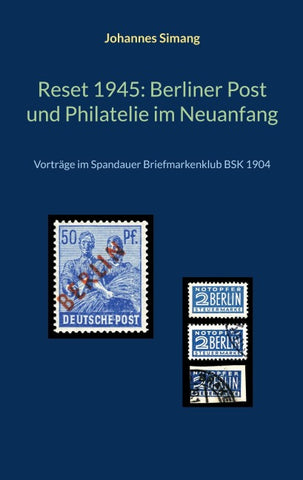 Reset 1945: Berliner Post und Philatelie im Neuanfang