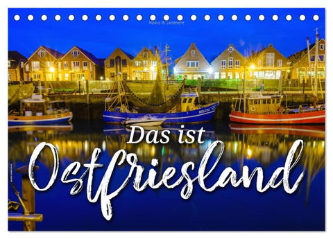 Das ist Ostfriesland (Tischkalender 2026 DIN A5 quer), CALVENDO Monatskalender