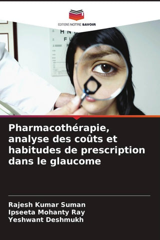 Pharmacothérapie, analyse des coûts et habitudes de prescription dans le glaucome