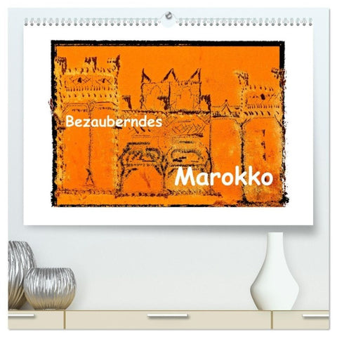 Bezauberndes Marokko (hochwertiger Premium Wandkalender 2027 DIN A2 quer), Kunstdruck in Hochglanz
