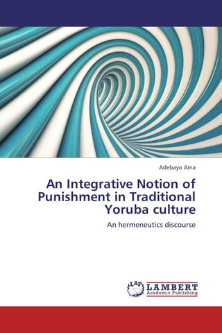 An Integrative Notion of Punishment in Traditional Yoruba culture