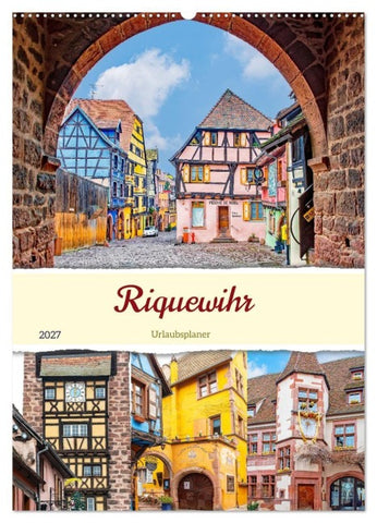 Riquewihr - Urlaubsplaner (Wandkalender 2027 DIN A2 hoch), CALVENDO Monatskalender