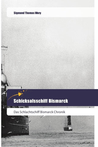 Schicksalsschiff Bismarck