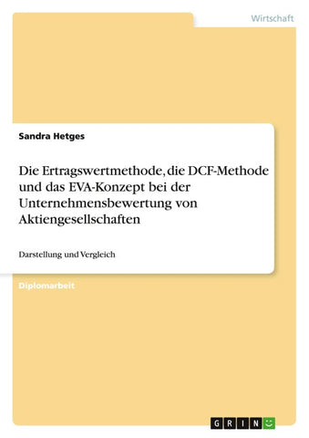Die Ertragswertmethode, die DCF-Methode und das EVA-Konzept bei der Unternehmensbewertung von Aktiengesellschaften