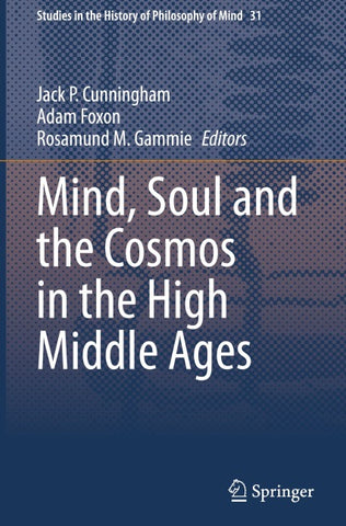 Mind, Soul and the Cosmos in the High Middle Ages