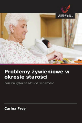 Problemy ¿ywieniowe w okresie staro¿ci